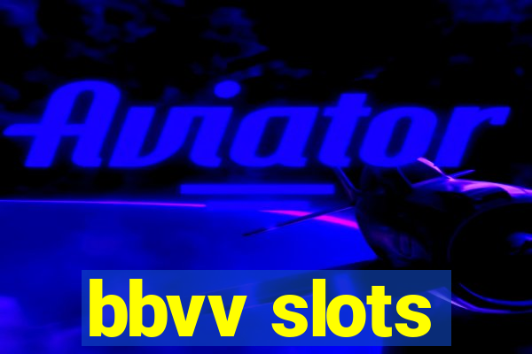 bbvv slots